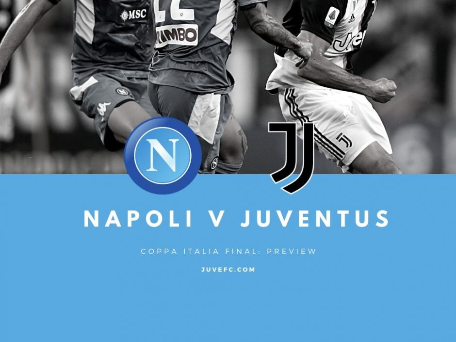Juventus V Napoli Coppa Italia Final Match Preview Juvefc Com